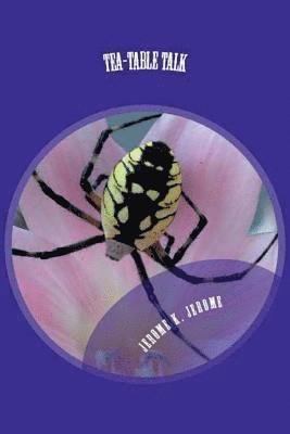 Tea-Table Talk - Jerome K Jerome - 图书 - Nook Press - 9781538065310 - 2018年1月23日