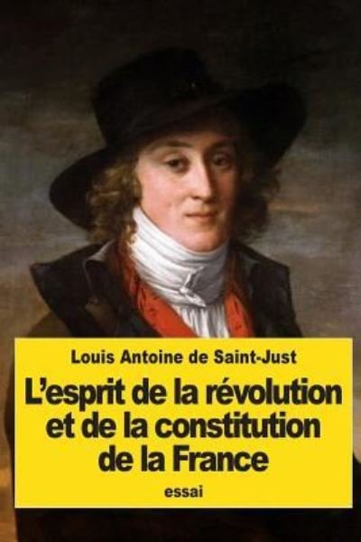 Cover for Louis Antoine de Saint-Just · L'esprit de la revolution et de la constitution de la France (Paperback Book) (2016)