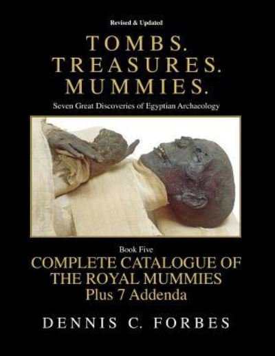 Cover for Dennis C Forbes · Tombs.Treasures.Mummies. Book Five (Paperback Book) (2016)