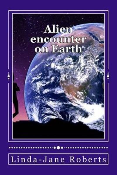 Linda-jane Roberts · Alien encounter on Earth (Paperback Book) (2016)