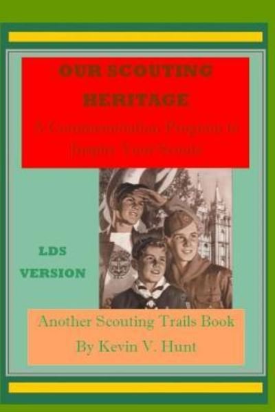 Cover for Kevin V Hunt · Our Scouting Heritage - LDS Edition (Paperback Book) (2016)
