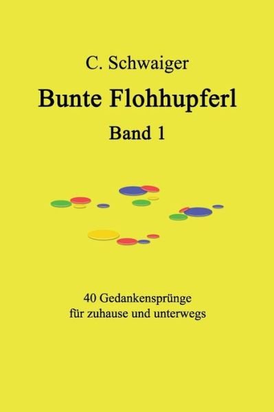 Cover for C Schwaiger · Bunte Flohhupferl Band 1 (Paperback Book) (2016)