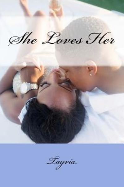 Cover for Tayvia · She Loves Her (Paperback Book) (2016)