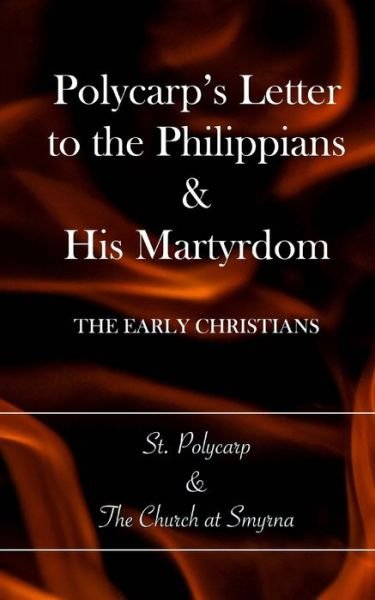 Cover for Church at Smyrna · Polycarp's Letter to the Philippians &amp; His Martyrdom (Paperback Book) (2016)