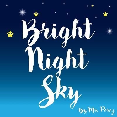 Cover for Michael Angel Perez · Bright Night Sky (Paperback Book) (2017)