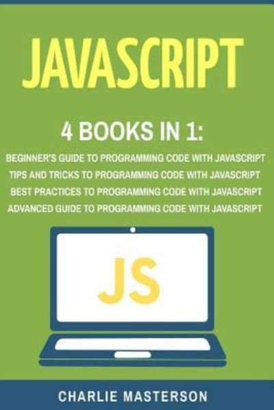 Cover for Charlie Masterson · JavaScript: 4 Books in 1 (Paperback Book) (2017)