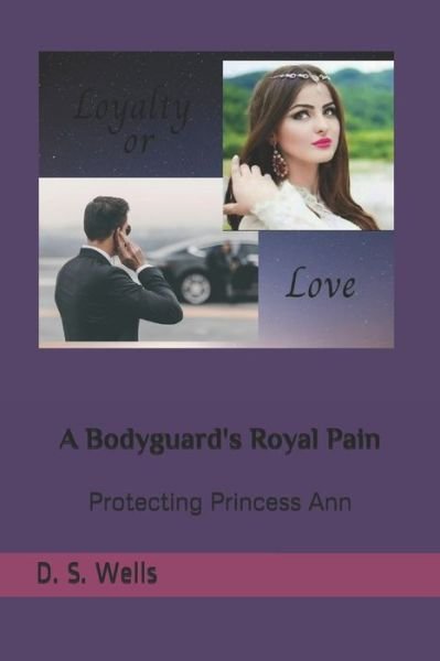 Cover for D S Wells · A Bodyguard's Royal Pain (Paperback Book) (2017)