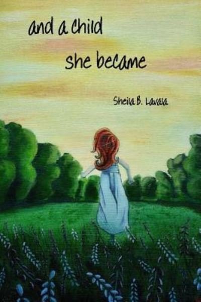 Cover for Sheila B Lavala · And a Child She Became (Paperback Book) (2017)
