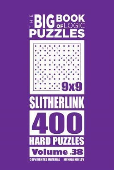 Cover for Mykola Krylov · The Big Book of Logic Puzzles - Slitherlink 400 Hard (Volume 38) (Paperback Book) (2017)