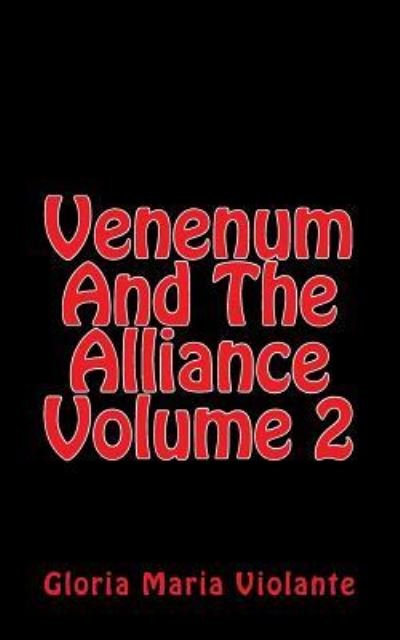 Cover for Mrs Gloria Maria Violante · Venenum and the Alliance (Paperback Book) (2017)