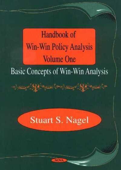 Cover for Stuart S Nagel · Handbook of Win-Win Policy Analysis, Volume 1: Basic Concepts of Win-Win Analysis (Hardcover Book) (2001)