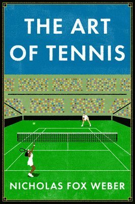 Cover for Nicholas Fox Weber · Art of Tennis (Book) (2025)