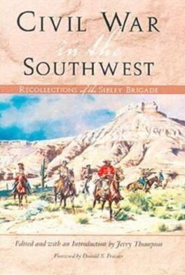 Cover for Jerry Thompson · Civil War in the Southwest: Recollections of the Sibley Brigade - Canseco-keck History Series (Hardcover Book) [Annotated edition] (2001)