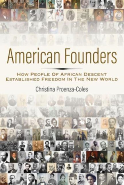 Cover for Christina Proenza-Coles · American Founders: How People of African Descent Established Freedom in the New World (Hardcover Book) (2019)
