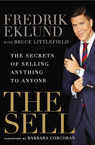 Cover for Bruce Littlefield · The Sell: the Secrets of Selling Anything to Anyone (Hardcover Book) (2015)