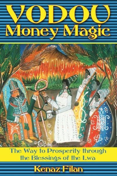 Cover for Kenaz Filan · Vodou Money Magic: The Way to Prosperity Through the Blessings of the Lwa (Paperback Book) (2010)