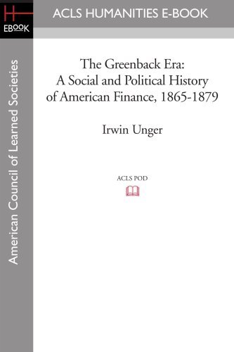 Cover for Irwin Unger · The Greenback Era: a Social and Political History of American Finance, 1865-1879 (Paperback Book) (2008)