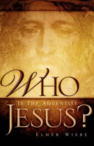 Cover for Elmer Wiebe · Who is the Adventist Jesus? (Hardcover Book) (2005)
