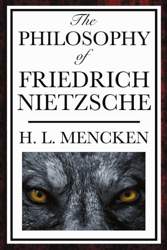 Cover for Henry Louis Mencken · The Philosophy of Friedrich Nietzsche (Paperback Book) (2008)
