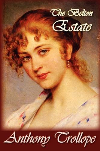Cover for Anthony Trollope · The Belton Estate (Hardcover Book) (2009)