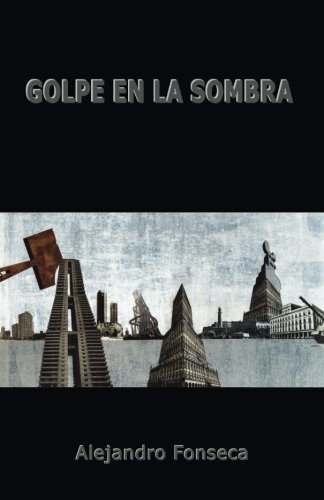 Cover for Alejandro Fonseca · Golpe en La Sombra (Paperback Book) [Spanish edition] (2013)