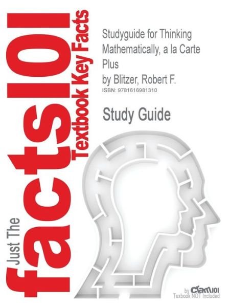 Cover for Cram101 Textbook Reviews · Studyguide for Thinking Mathematically, a La Carte Plus by Blitzer, Robert F., Isbn 9780321578747 (Paperback Book) (2010)
