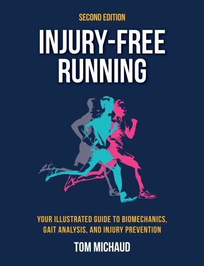 Cover for Tom Michaud · Injury-Free Running, Second Edition: Your Illustrated Guide to Biomechanics, Gait Analysis, and Injury Prevention (N/A) (2021)