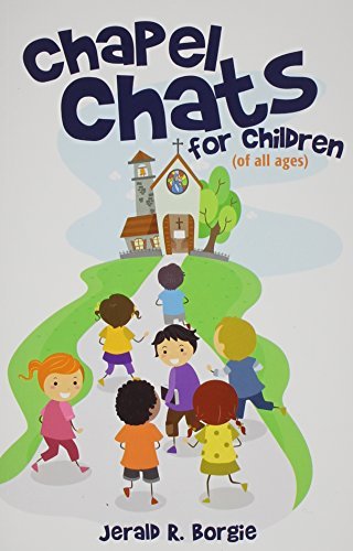 Cover for Jerald R Borgie · Chapel Chats for Children (of All Ages) (Paperback Book) (2014)