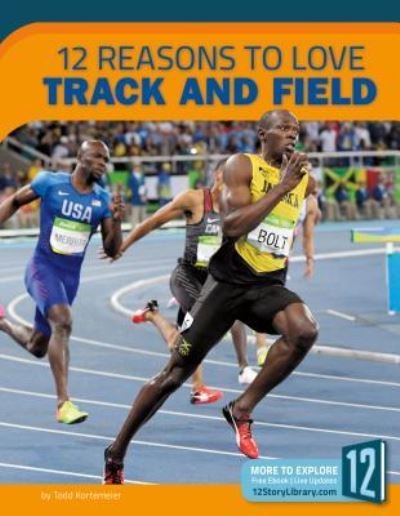 Cover for Todd Kortemeier · 12 Reasons to Love Track and Field (Hardcover Book) (2018)
