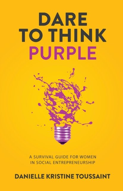 Cover for Danielle Kristine Toussaint · Dare to Think Purple (Paperback Book) (2021)