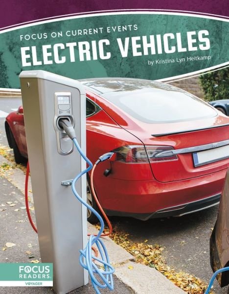 Cover for Kristina Lyn Heitkamp · Electric Vehicles - Focus on Current Events (Paperback Book) (2022)