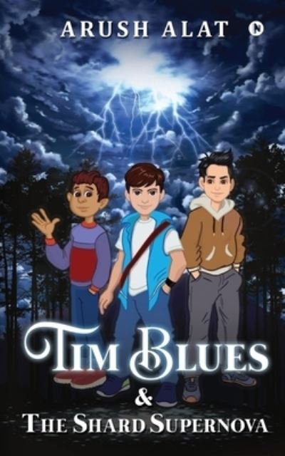 Cover for Arush Alat · Tim Blues &amp; The Shard Supernova (Paperback Book) (2021)