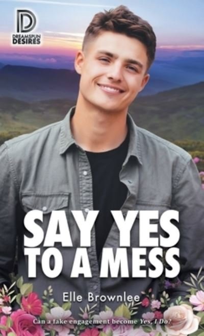 Cover for Elle Brownlee · Say Yes to a Mess - Dreamspun Desires (Paperback Book) (2020)