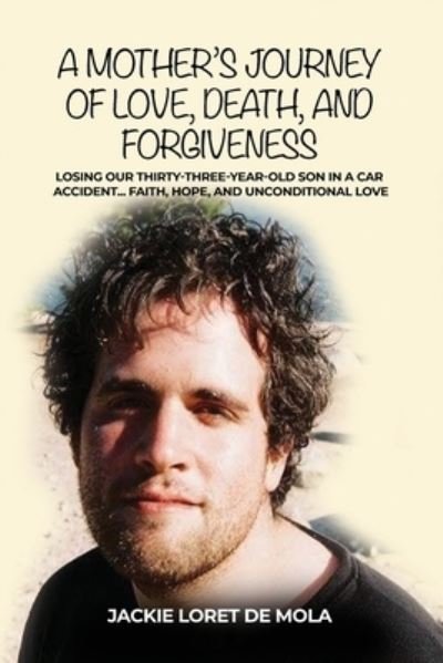 Cover for Jackie Loret de Mola · Mother's Journey of Love, Death, and Forgiveness (Book) (2020)