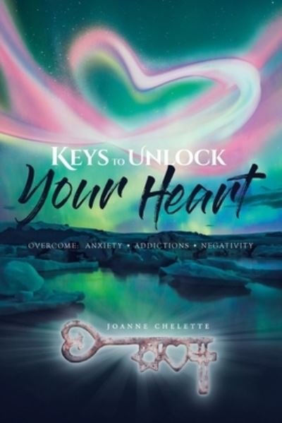 Cover for Joanne Chelette · Keys to Unlock Your Heart (Paperback Book) (2021)