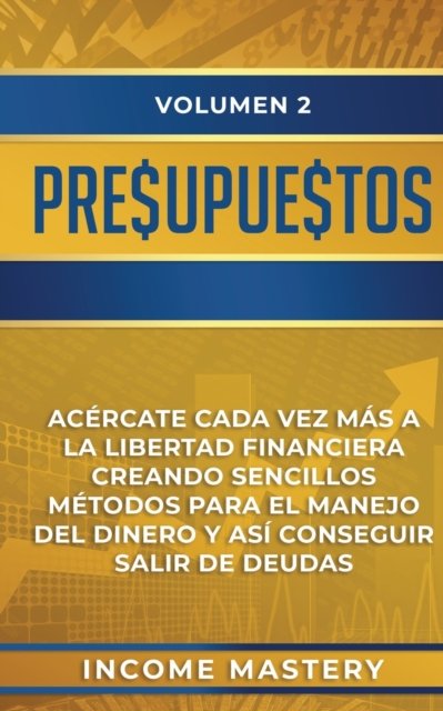 Cover for Income Mastery · Presupuestos (Paperback Book) (2019)