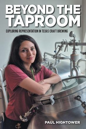 Cover for Paul Hightower · Beyond the Taproom: Exploring Representation in Texas Craft Brewing (Paperback Book) (2027)