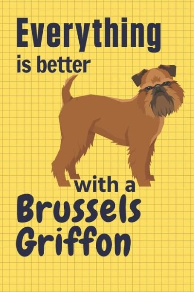 Cover for Wowpooch Press · Everything is better with a Brussels Griffon (Paperback Book) (2019)