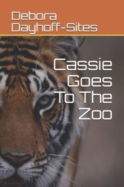 Cover for Debora Dayhoff-Sites · Cassie Goes To The Zoo (Paperback Book) (2020)