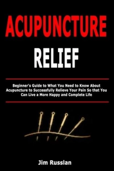 Cover for Jim Russlan · Acupuncture Relief (Paperback Book) (2020)