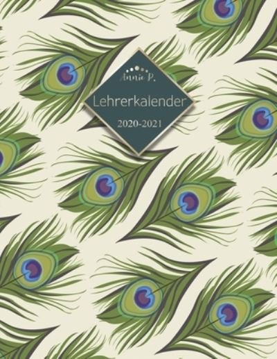 Cover for Annie P · Lehrerkalender 2020 - 2021 (Paperback Book) (2020)