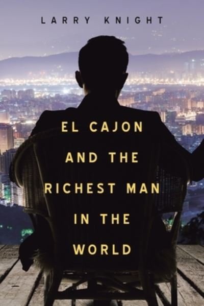 Cover for Larry Knight · Cajon and the Richest Man in the World (Book) (2020)