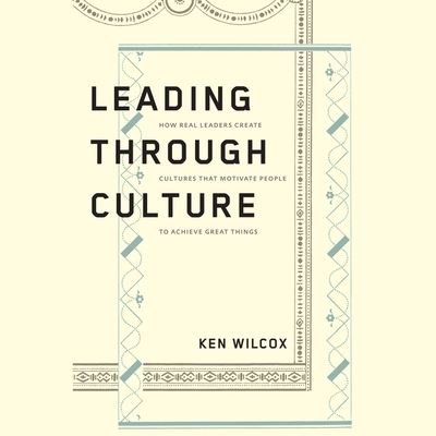 Cover for Ken Wilcox · Leading Through Culture (CD) (2021)