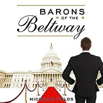 Cover for Michelle Fields · Barons of the Beltway (CD) (2016)