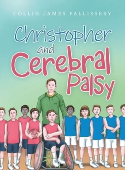 Cover for Collin James Pallissery · Christopher and Cerebral Palsy (Hardcover Book) (2021)