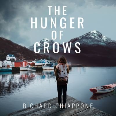 Cover for Richard Chiappone · The Hunger of Crows (CD) (2021)