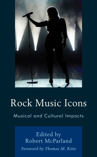 Cover for Rock Music Icons: Musical and Cultural Impacts - For the Record: Studies in Rock and Popular Music (Hardcover Book) (2022)