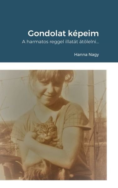 Cover for Hanna Nagy · Gondolat kepeim (Hardcover Book) (2021)
