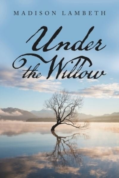 Cover for Madison Lambeth · Under the Willow (Paperback Book) (2021)