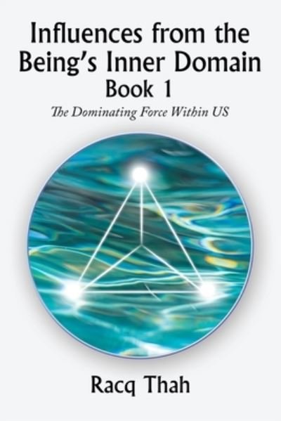 Cover for Racq Thah · Influences from the Being's Inner Domain Book 1 (Book) (2022)